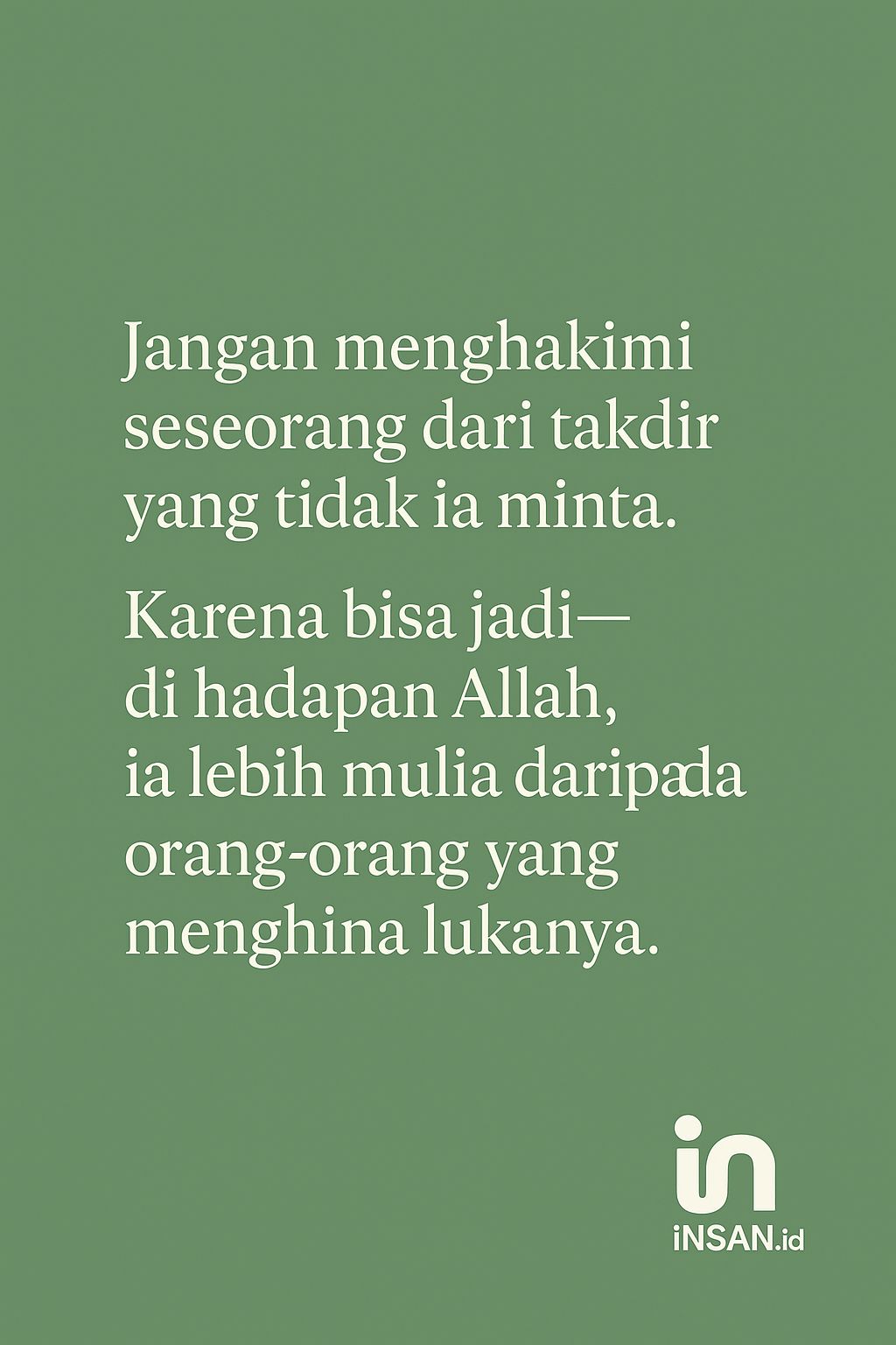 “Jangan Menilai Manusia dari Luka yang Tidak Kamu Jalani”